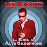 Lee Konitz - The King of Alto Saxophone (Remastered) '2021 - Album