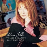 Pam Tillis - Its All Relative - Tillis Sings Tillis '2002 - Album