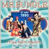 Mr. Bungle - 1990-05-27, Full Moon Saloon, San Francisco, CA '1990