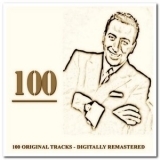 Tony Bennett - 100 (100 Original Tracks - Digitally Remastered) '2012 - Album