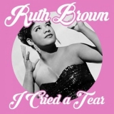 Ruth Brown - I Cried a Tear / Along Comes Ruth '1962