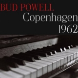 Bud Powell - Copenhagen 1962 (Remastered) '2025