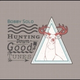 Bobby Solo - Hunting Down Good Tunes '2020