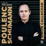 Simon Callaghan - Schumann & Poulenc: Works for Solo Piano '2019