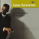 Tom Browne - Another Shade of Browne '1996 - Album