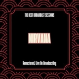 Nirvana - The Best Broadcast Sessions (Remastered, Live On Broadcasting) '2024