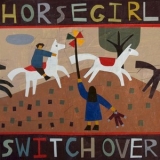 Horsegirl -  Switch Over '2025 - EP