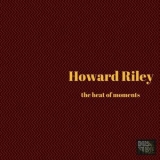 Howard Riley - The Heat of Moments '1993 - Album