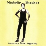 Michelle Shocked - Mercury Poise 1988-1995 '1996 - Album