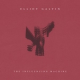 Elliot Galvin - The Influencing Machine '2018 - Album