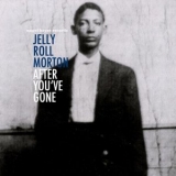 Jelly Roll Morton - After Youve Gone '2019 - Album