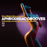 Black Mighty Wax - Aphrodisiac Grooves (Downtempo, Nu Soul, Mellow Grooves) '2021 - Album