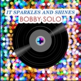 Bobby Solo - It Sparkles And Shines '2018