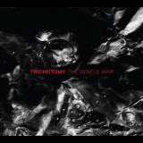 Trichotomy - The Gentle War '2011 - Album