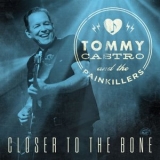 Tommy Castro & The Painkillers - Closer To The Bone '2025