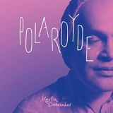 Martin Dahanukar - Polaroyde '2019 - Album