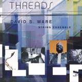 David S. Ware - Threads '2003 - Album