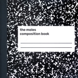 The Moles -  Composition Book  '2025