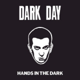 Dark Day -  Hands In The Dark  '2013