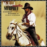 Michael Martin Murphey - Cowboy Songs III (Rhymes Of The Renegades) '1993 - Album