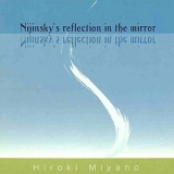 Hiroki Miyano - Nijinskys reflection in the mirror '2021 - Album