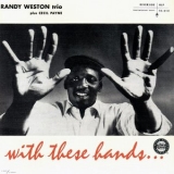 Randy Weston - With These Hands... '1956