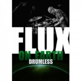 Flux - Flux On Earth Drumless '2020 - Album