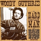 Woody Guthrie - Hard Travelin Man '2007 - Album