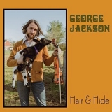 George Jackson - Hair & Hide '2021 - Album