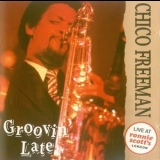 Chico Freeman - Groovin Late '1993 - Album