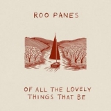 Roo Panes - OF ALL THE LOVELY THINGS THAT BE '2025