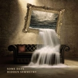 Hidden Symmetry - Some Days '2020