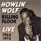 Howlin Wolf - Killing Floor: Live 64 & 73 '2015 - Album