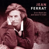 Jean Ferrat - Je ne chante pas pour passer le temps '2020 - Album