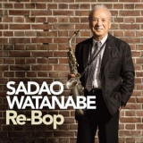 Sadao Watanabe - Re-Bop '2017 - Album