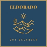 Guy Belanger - Eldorado '2019 - Album