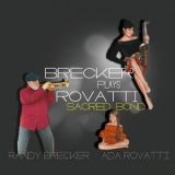 Randy Brecker - Brecker Plays Rovatti: Sacred Bond '2019 - Album