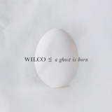 Wilco - A Ghost Is Born '2004