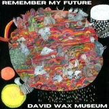 David Wax Museum - Remember My Future '2021