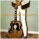 Lefty Frizzell - Glad I Found You Lefty! '2021 - Album