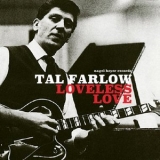 Tal Farlow - Loveless Love '2018 - Album