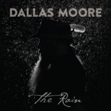 Dallas Moore - The Rain '2021 - Album