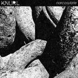 Knurl - Narcosylate '2021