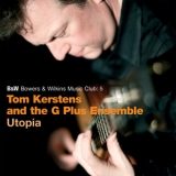 Tom Kerstens And The G Plus Ensemble - Utopia '2008