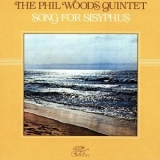 Phil Woods Quintet - Song for Sisyphus '2014 - Album