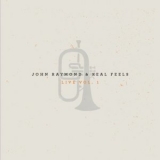 John Raymond - Real Feels: Live, Vol. 1 '2016 - Album