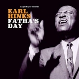 Earl Hines - Fathas Day '2019 - Album