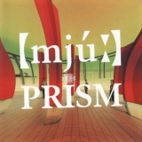 Prism - [Mju] '2003 - Album