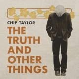 Chip Taylor - The Truth and Other Things '2025 - Album