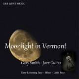 Gary Smith - Moonlight in Vermont '2019